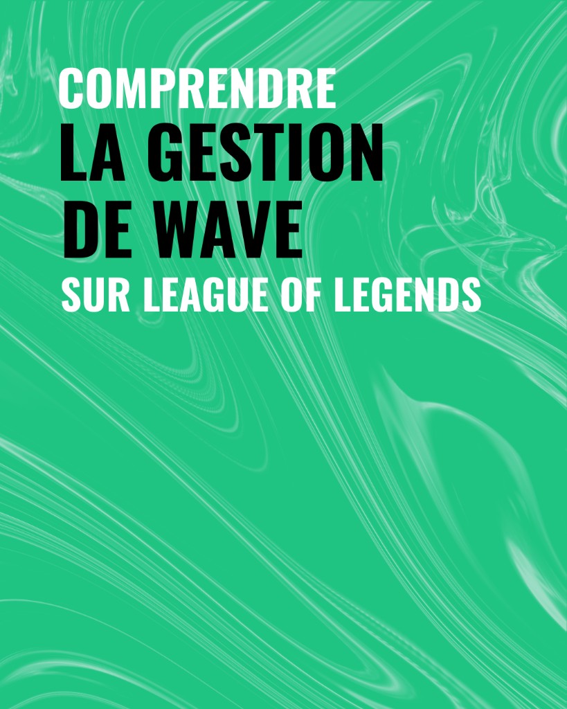 Comprendre la gestion de wave sur League of legends — Academie NIO Esports
